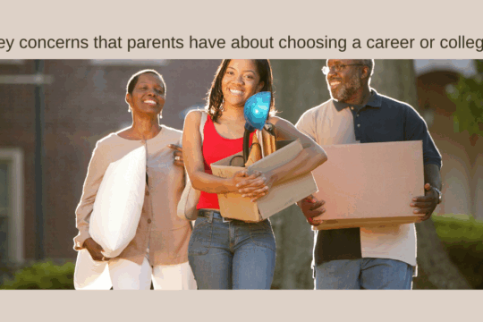 7 things parents wish their students knew about choosing a college or career
