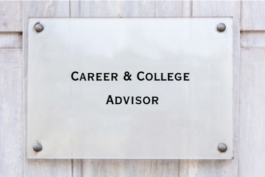 sign on door with text: career and college advisor